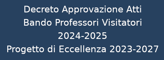 Decreto approvazione atti bando professori visitatori 2024-2025 progetto di eccellenza 2023-2027